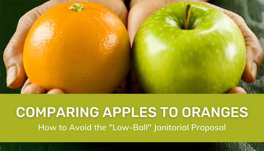 Comparing apples to oranges, how to avoid the low ball janitorial proposal
